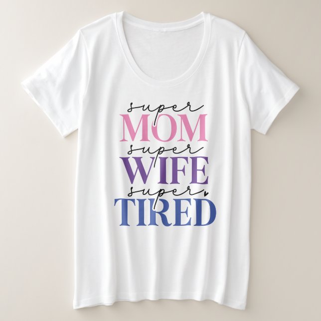 Super Mamá Esposa Cansada Más Camiseta (Anverso del diseño)