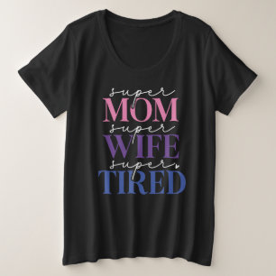 Super Mamá Esposa Cansada (Negro) Más Camiseta Tam