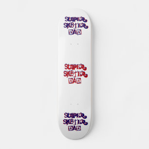 Super Sk8ter Dad I Skateboard