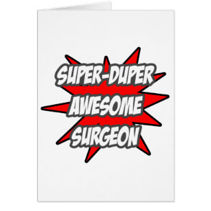 Superduper Awesome Surgeon