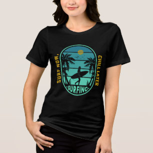 Surf Now, Chill Luego Diseñar Camisetas RETRO