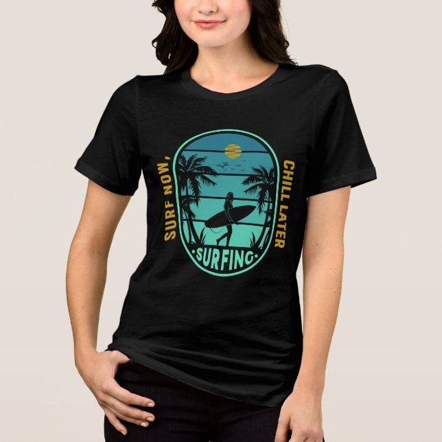 Surf Now, Chill Luego Diseñar Camisetas RETRO (Anverso)