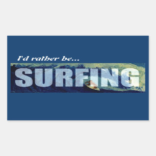 Surfing Prefiero estar navegando en decal pegatina