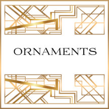 ORNAMENTS