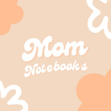 Mom Notebooks Collection
