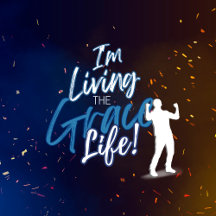 Modern Text Quote "I'm Living the Grace Life" 