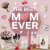 The Best Mom Ever
