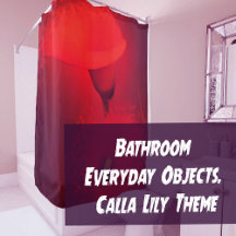 Bathroom Everyday Objects   Calla Lily Theme