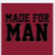 MadeForMan