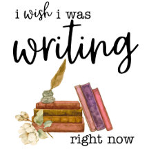 I Wish I Was Writing Right Now