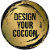 Design Your Cocoon