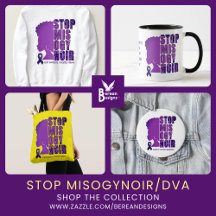 STOP MISOGYNOIR Domestic Violence Abuse Awareness