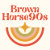 BrownHorse90s
