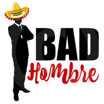 Bad Hombre