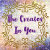 The Creator In You
