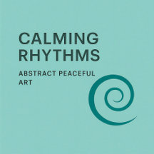 Calming Rhythms – Abstract Peaceful Art