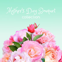 Mother's Day Bouquet Collection