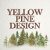 Yellow Pine Design