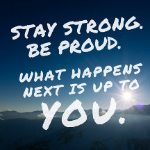 Stay Strong, Be Proud
