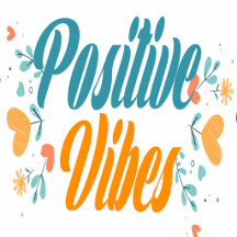 Positive Vibes