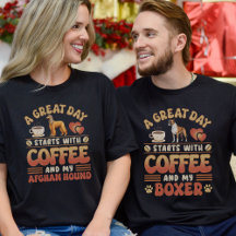 Groovy  Great Day Coffee & Dog T-Shirts