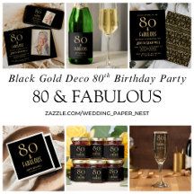 80 and Fabulous Black Gold Deco 80th Birthday