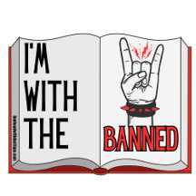 I'M WITH THE BANNED (BOOKS, THAT IS!)