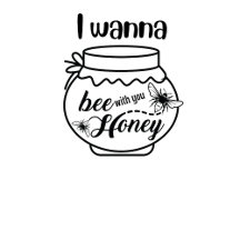 i wanna bee your honey