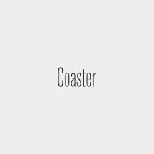 Coaster