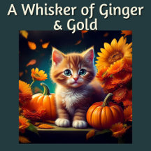 A Whisker of Ginger & Gold