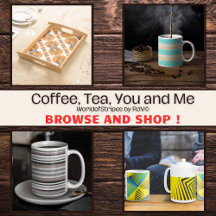 Coffee, Tea, You and Me