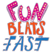 Fun Beats Fast