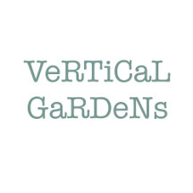 * Vertical Gardens *