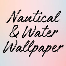 Nautical & Water Wallpaper