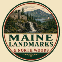 Historic Maine Landmarks & North Woods
