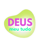 DEUS, MEU TUDO