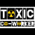 Toxic Co-Worker