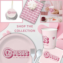 Jesus is my Valentine