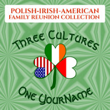Polish • Irish • USA Family Reunion Collection