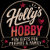 Holly's Hobby