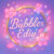 BubblesEdiy