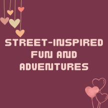 Street-Inspired Fun and Adventures