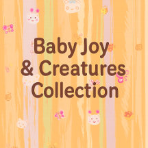 Baby Joy & Creatures Collection