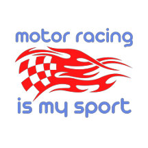 Motor racing is my sport