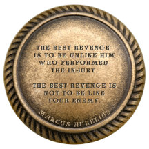The best revenge is not to be like your enemy.