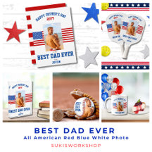 Best Dad Ever - All American Red Blue White Photo