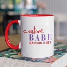 Custom Babe Funny Modern Text Saying Personalized 