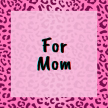 Stylish Pink Leopard Print - For Mom