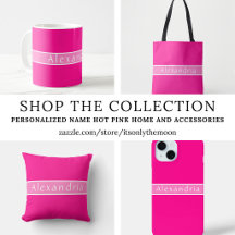 Personalized Name Hot Pink Home and Accessories