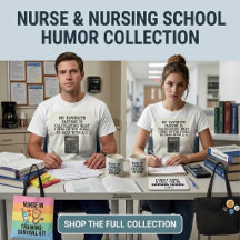 Nurse & Nursing School Humor